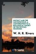 Instinct and the Unconscious, A Contribution to a Biological Theory of the Psycho-Neuroses