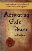 Activating God's Power in Deeann: Overcome and Be Transformed by Accessing God's Power