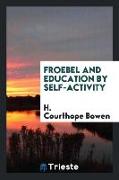 Froebel and Education by Self-Activity