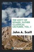 The Unity of Homer. Sather Classical Lectures, Vol. I