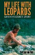 My Life with Leopards: Graham Cooke's Story