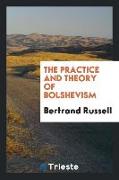 The Practice and Theory of Bolshevism