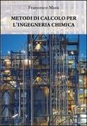 Metodi Di Calcolo Per l'Ingegneria Chimica