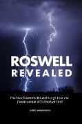Roswell Revealed: The New Scientific Breakthrough Into the Controversial UFO Crash of 1947 (International English / Full Colour)