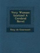 Very Woman: (Sixtine) a Cerebral Novel