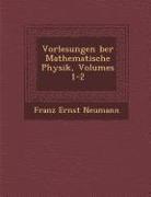 Vorlesungen Ber Mathematische Physik, Volumes 1-2