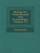 Beitr GE Zur Geburtskunde Und Gynaekologie, Volumes 1-2