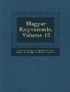 Magyar K&#65533,nyvszemle, Volume 15