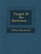 Turgot Et Ses Doctrines