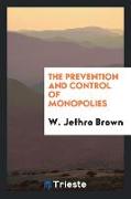 The Prevention and Control of Monopolies