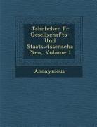 Jahrb Cher Fur Gesellschafts- Und Staatswissenschaften, Volume 1