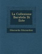 La Collezione Baratela Di Este