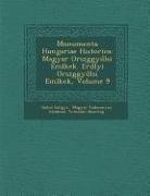 Monumenta Hungariae Historica: Magyar Orsz Ggy L Si Eml Kek. Erd Lyi Orsz Ggy L Si Eml Kek, Volume 9