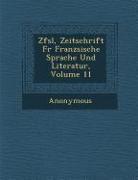 Zfsl, Zeitschrift Fur Franz Sische Sprache Und Literatur, Volume 11