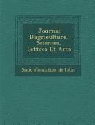 Journal D'Agriculture, Sciences, Lettres Et Arts