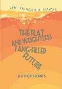 The Flat and Weightless Tang-Filled Future