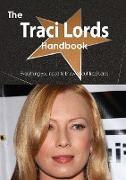 The Traci Lords Handbook - Everything You Need to Know about Traci Lords
