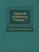 Opuscula Academica, Volume 1