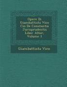 Opere Di Giambattista Vico Cio&#65533, de Constantia Jurisprudentis Liber Alter, Volume 1