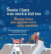 Santa Claus Was Once a Kid Too / Santa Claus Fue Alguna Vez Nino Tambien