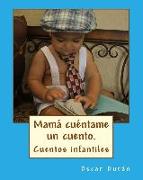 Mama Cuentame Un Cuento.: 21 Cuentos Infantiles