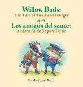 Willow Buds: The Tale of Toad and Badger / Los Amigos del Sauce: La Historia de Sapo y Tejon