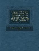 Voyages D'Ali Bey El Abbassi [Pseud.] En Afrique Et En Asie Pendant Les Ann Es 1803, 1804, 1805, 1806 Et 1807, Volume 3