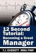 12 Second Tutorial: Becoming a Great Manager
