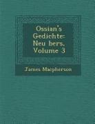 Ossian's Gedichte: Neu Bers, Volume 3