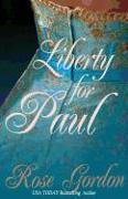 Liberty for Paul: Scandalous Sisters Series, Book 2