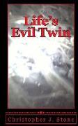 Life's Evil Twin: A Simple Man Struggles with Death After Near Death Experiences While Being Recruited for the Family Business