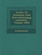 Archiv Fur Anatomie Und Entwickelungsgeschichte, Volume 1905