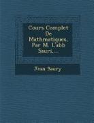 Cours Complet De Math&#65533,matiques, Par M. L'abb&#65533, Sauri