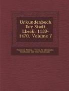 Urkundenbuch Der Stadt L&#65533,beck: 1139-1470, Volume 7