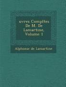 Uvres Completes de M. de Lamartine, Volume 1