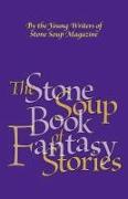 The Stone Soup Book of Fantasy Stories