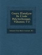 Cours D'analyse De L'&#65533,cole Polytechnique, Volumes 1-2