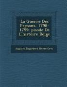 La Guerre Des Paysans, 1798-1799: Pisode de L'Histoire Belge
