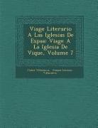 Viage Literario A Las Iglesias De Espa&#65533,a: Viage A La Iglesia De Vique, Volume 7