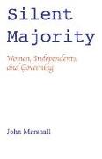 Silent Majority, Women, Independents, and Governing