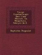 Voyage &#65533, Constantinople Dans L'asie Mineure, En M&#65533,sopotanie, &#65533, Palmyre [&c.]