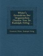 W Hler's Grundriss Der Organischen Chemie Von Dr. Rudolph Fittig