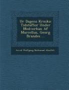 Ur Dagens Kr Nika: Tidstaflor Under Medverkan AF Marcellus, Georg Brandes