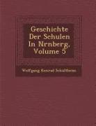 Geschichte Der Schulen in N Rnberg, Volume 5