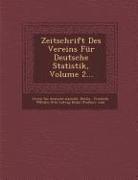 Zeitschrift Des Vereins Fur Deutsche Statistik, Volume 2