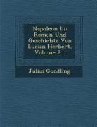 Napoleon III: Roman Und Geschichte Von Lucian Herbert, Volume 2