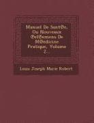 Manuel de Sant E, Ou Nouveaux El Emens de M Edicine Pratique, Volume 2