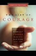 The Gift of Courage: Everyday Heroes and the People Who Share Their Lives