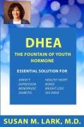 DHEA - The Fountain of Youth Hormone