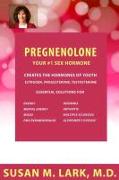 Pregnenolone - Your #1 Sex Hormone